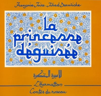 La princesse déguisée - Jihad Darwiche - (donnée non spécifiée)