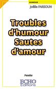 Troubles d'humour Sautes d'amour