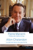 Albin Chalandon - Le dernier baron du gaullisme