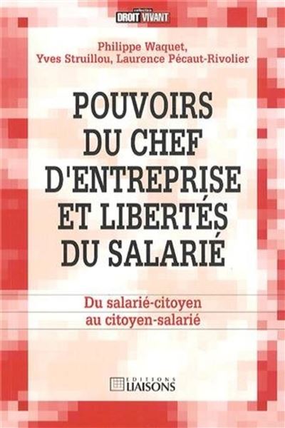 Pouvoirs du chef d'entreprise et libertés du salaire