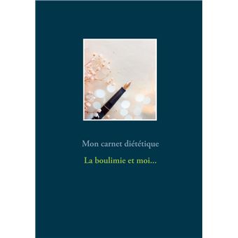 Mon carnet diététique : la boulimie et moi...