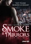 Smoke and Mirrors, T1: La Cité des Mirages
