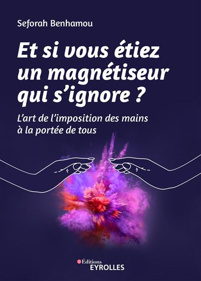 Et si vous étiez un magnétiseur qui s'ignore