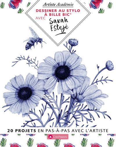 Dessiner au stylo bille BIC avec Sarah Esteje : 20 projets en pas-à-pas avec l'artiste