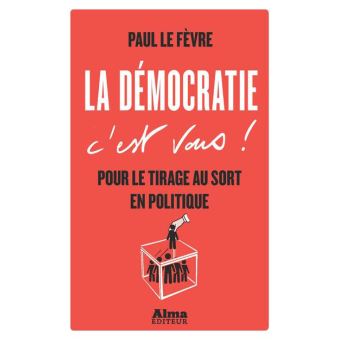 La démocratie c'est vous !