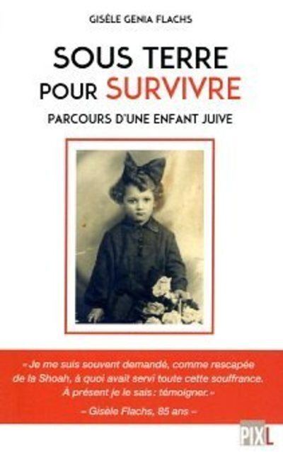 Sous terre pour survivre - Parcours d'une enfant juive
