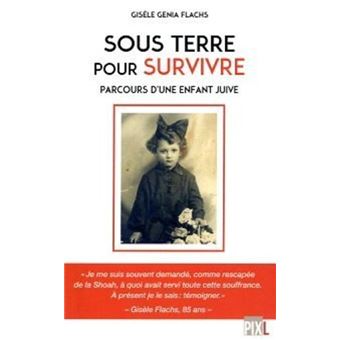 Sous terre pour survivre - Parcours d'une enfant juive