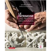 Le patrimoine, une passion, des hommes