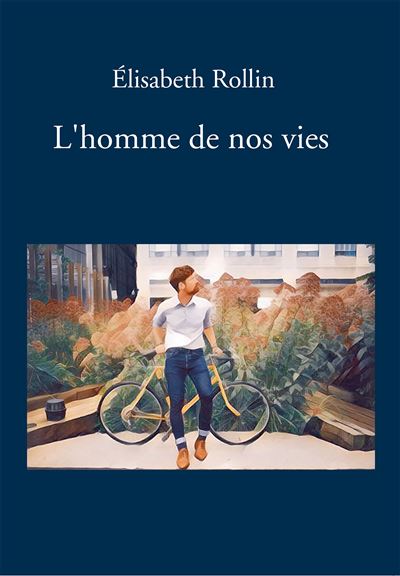 L'homme de nos vies - Élisabeth Rollin - broché