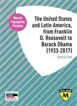 The United States and Latin America, from Franklin D. Roosevelt to Barack Obama (1933-2017)