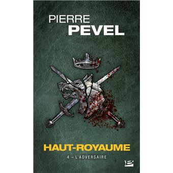 Haut-Royaume, T4 : L'Adversaire
