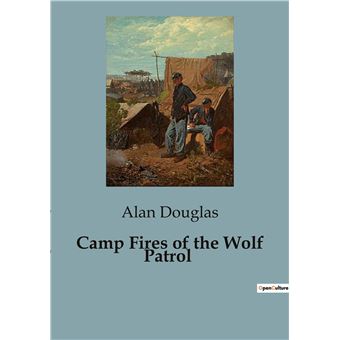 Camp Fires of the Wolf Patrol
