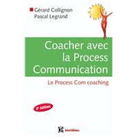 Coacher avec la Process Communication - 2e édition