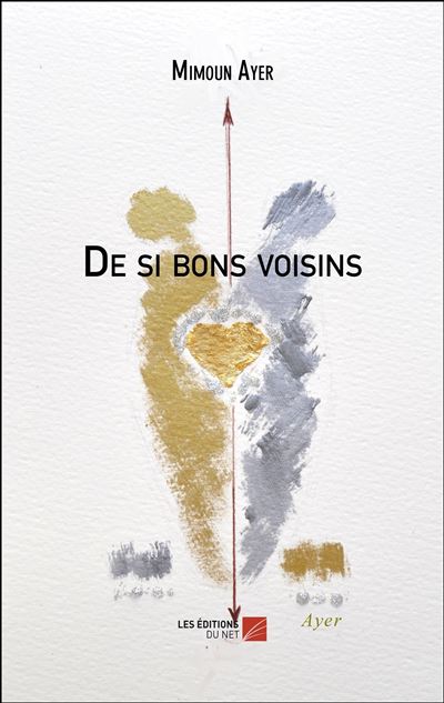 De si bons voisins - Mimoun Ayer - broché 