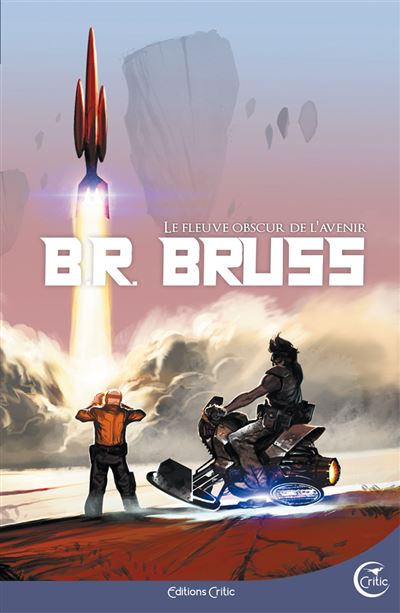 Le fleuve obscur de l'avenir - B. R. Bruss - broché