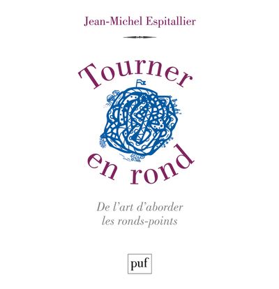 Tourner en rond. De l'art d'aborder les ronds-points