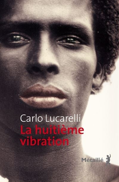 La Huitième Vibration - Carlo Lucarelli - broché