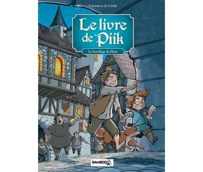 Le livre de Piik - tome 2 - Le sortilège de Flore