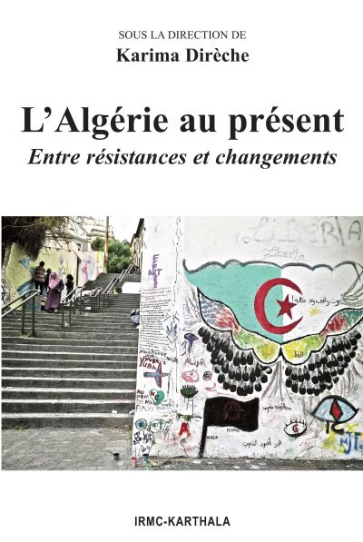 L'Algérie au présent Entre résistances et changements