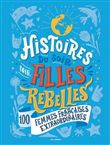 Histoires du soir pour filles rebelles - 100 femmes françaises extraordinaires