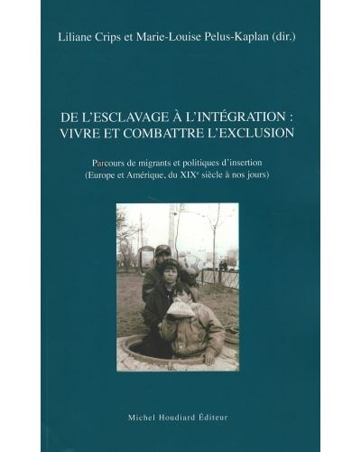 De l'esclavage à l'intégration : vivre et combattre l'exclusion