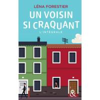 Un voisin si craquant : l'intégrale