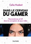 Dans le cerveau du gamer - Neurosciences et UX dans la conception de jeux vidéo