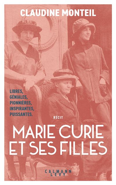 Marie Curie et ses filles - Claudine Monteil - broché