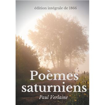 Poèmes saturniens (édition intégrale de 1866)