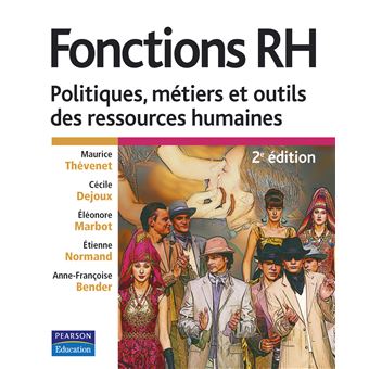 Fonctions rh 2e edition / politiques, metiers et outils des ressources  humaines