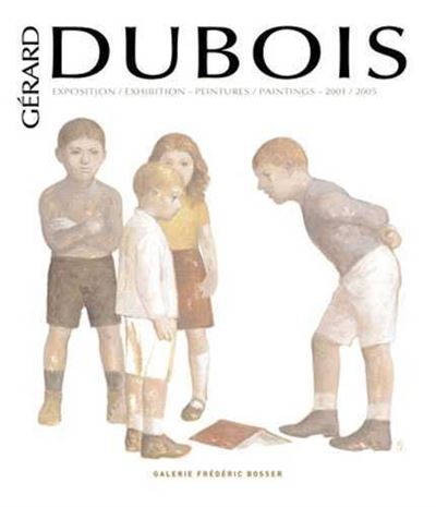GERARD DUBOIS - PEINTURES 2001 / 2005