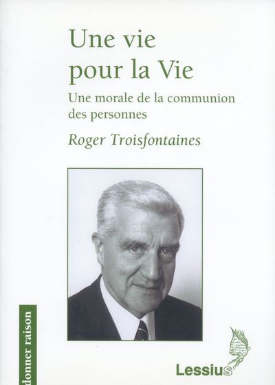 Une vie pour la Vie - Roger Troisfontaines - broché