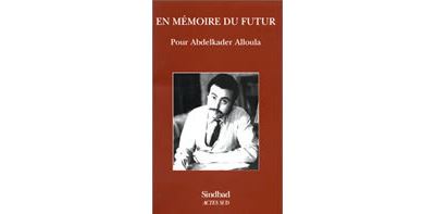 En memoire du futur pour abdelkader alloula