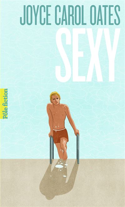 Sexy - Joyce Carol Oates - Poche