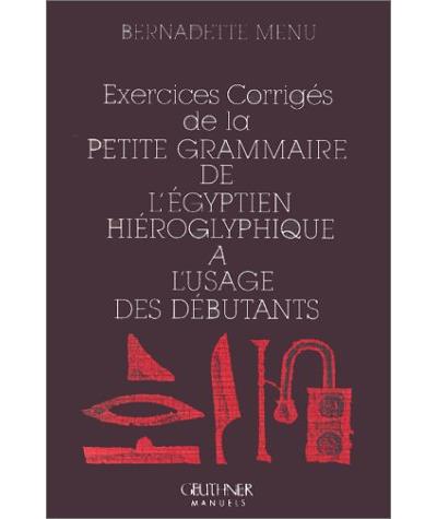 Exercices corrigés de la Petite grammaire de l'égyptien hiéroglyphique