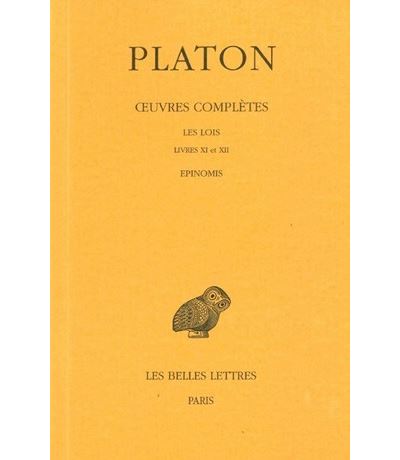 Œuvres complètes. Tome XII, 2e partie: Les Lois, Livres XI-XII - Epinomis -  Platon - relié