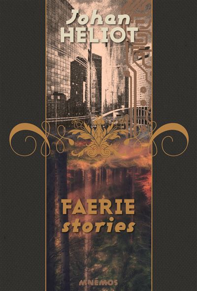 Faerie stories - Intégrale - Johan Heliot - relié