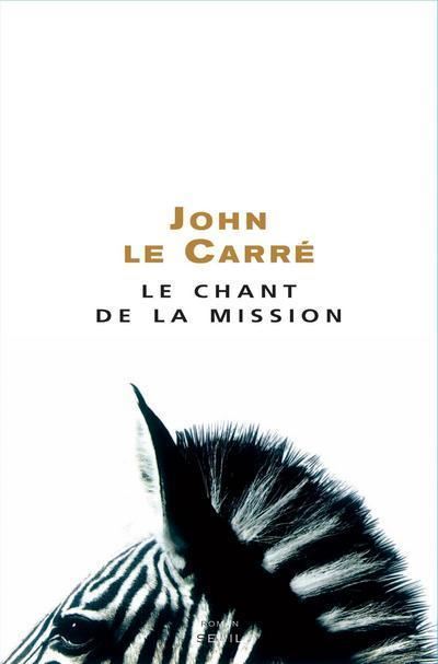 Le Chant de la Mission - John Le Carré - broché
