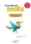 Le nouvel A portée de mots CE2 - Guide ressources du manuel