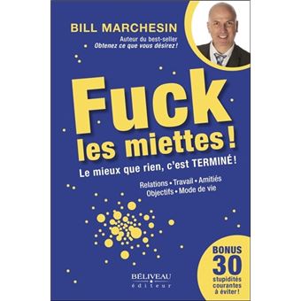 Fuck les miettes ! Le mieux que rien, c'est Terminé !