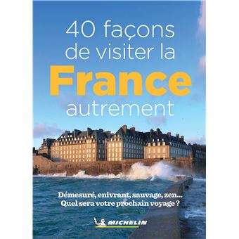 40 façons de visiter la France autrement