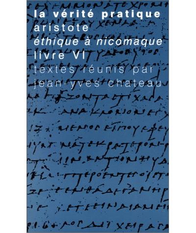 La verite pratique aristote ethique a nicomaque livre vi