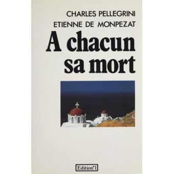 A chacun sa mort Charles Pellegrini, Etienne De Monpezat Achat