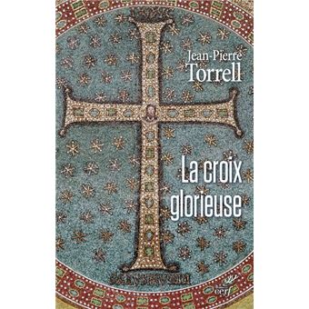 La Croix Glorieuse Broche Jean Pierre Torrell Achat Livre Fnac