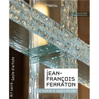 Jean-François Ferraton, la lumière apprivoisée
