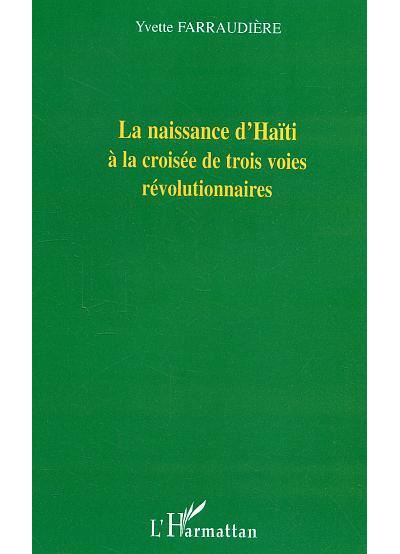 La naissance d'Haïti à la croisée de trois voies révolutionnaires