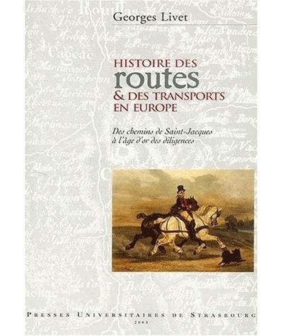 Histoire des routes et des transports en Europe : des chemins de saint-jacques -  livet g - broché