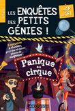 Les Enquêtes des petits génies CP-CE1-Panique au cirque