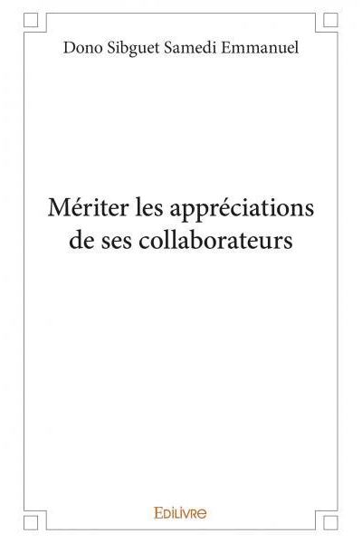 Mériter les appréciations de ses collaborateurs