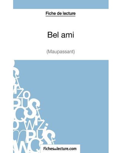 Fiche de lecture : Bel ami de Guy de Maupassant